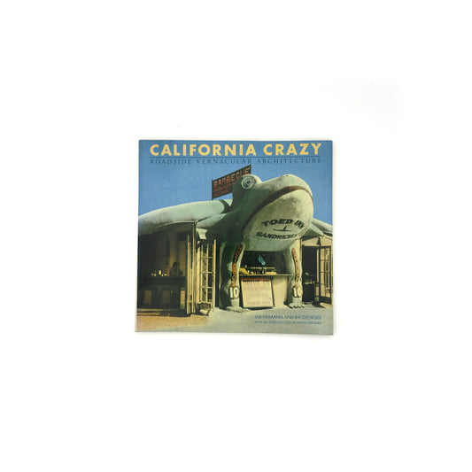 California Crazy: Roadside Vernacular Architecture