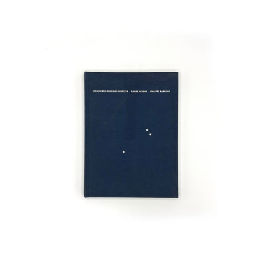 Gonzales-Foerster/Huyghe/Parreno — exhibition catalogue