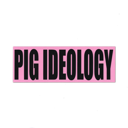 STICKER "PIG IDEOLOGY"