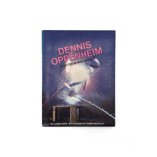 Dennis Oppenheim: Selected works, 1967-90