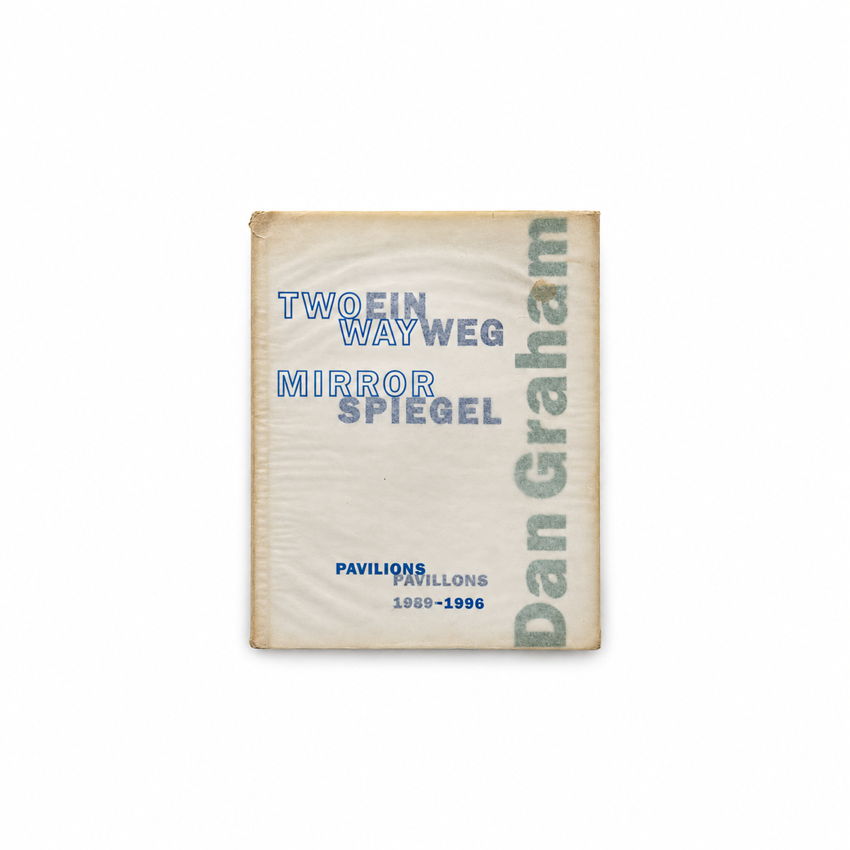 Dan Graham — Two-Way Mirror Pavilions — front cover
